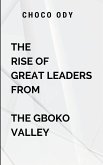 The Rise of Great Leaders From The Gboko Valley