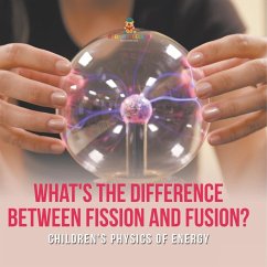 Cover What's the Difference Between Fission and Fusion?   Children's Physics of Energy
