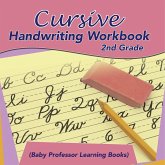 Cursive Handwriting Workbook 2nd Grade (Baby Professor Learning Books)