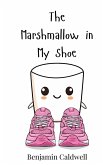 The Marshmallow in My Shoe The Marshmallow in My Shoe