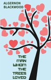 The Man Whom the Trees Loved The Man Whom the Trees Loved