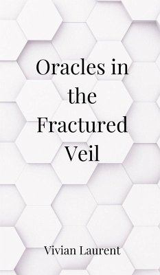 Oracles in the Fractured Veil - Laurent, Vivian