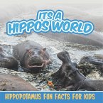 Its a Hippos World Its a Hippos World
