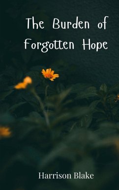 The Burden of Forgotten Hope - Blake, Harrison