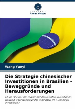 Cover Die Strategie chinesischer Investitionen in Brasilien - Beweggründe und Herausforderungen