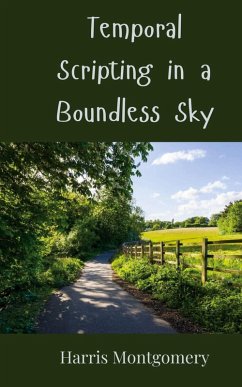 Temporal Scripting in a Boundless Sky - Montgomery, Harris