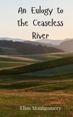 An Eulogy to the Ceaseless River