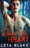 Raise Up, Heart Raise Up, Heart