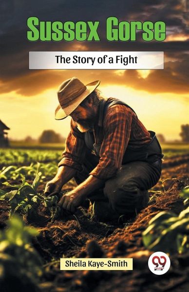 Sussex Gorse The Story of a Fight Sussex Gorse The Story of a Fight