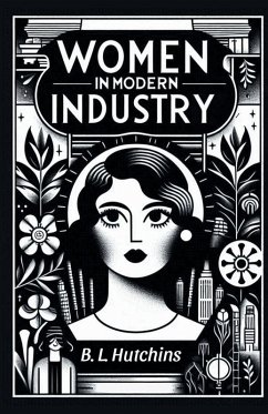 Women in Modern Industry - Hutchins, B. L.