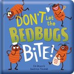 Don't Let the Bedbugs Bite!: Padded Board Book