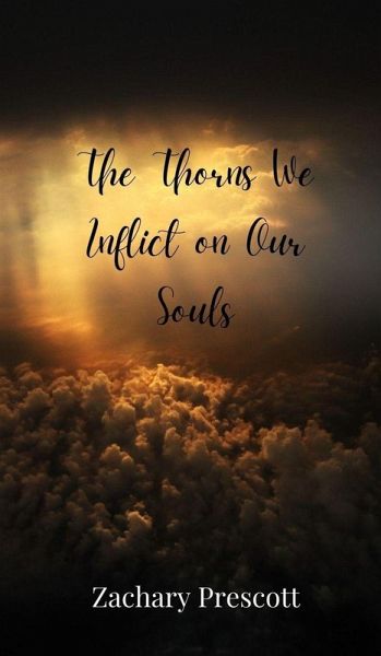 The Thorns We Inflict on Our Souls The Thorns We Inflict on Our Souls