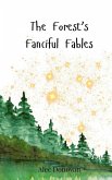 The Forest's Fanciful Fables The Forest's Fanciful Fables