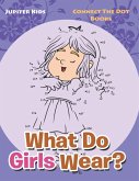 What Do Girls Wear?