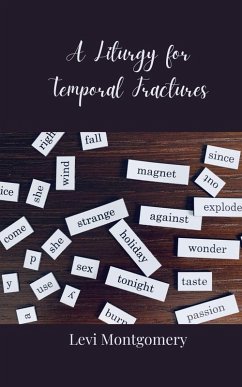 A Liturgy for Temporal Fractures - Montgomery, Levi