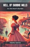 Nell, Of Shorne Mills Or, One Heart's Burden