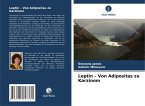 Leptin - Von Adipositas zu Karzinom Leptin - Von Adipositas zu Karzinom