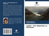 Leptin - Von Adipositas zu Karzinom Leptin - Von Adipositas zu Karzinom