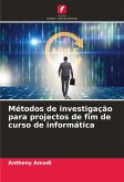 Métodos de investigação para projectos de fim de curso de informática Métodos de investigação para projectos de fim de curso de informática