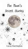 The Moon's Secret Stories The Moon's Secret Stories
