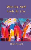When the Spirit Lends Its Echo