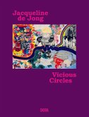 Jacqueline de Jong: Vicious Circles Jacqueline de Jong: Vicious Circles