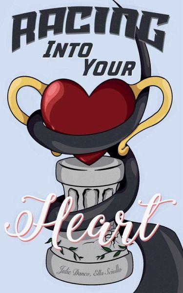Racing Into Your Heart Racing Into Your Heart