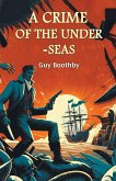 A Crime of the Under-seas A Crime of the Under-seas