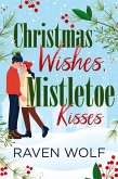 Christmas Wishes, Mistletoe Kisses