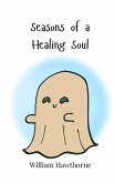 Seasons of a Healing Soul Seasons of a Healing Soul