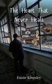 The Heart That Never Heals The Heart That Never Heals