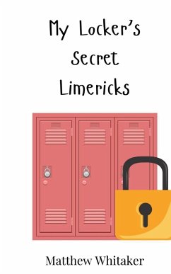 My Locker's Secret Limericks - Whitaker, Matthew