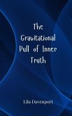 The Gravitational Pull of Inner Truth The Gravitational Pull of Inner Truth