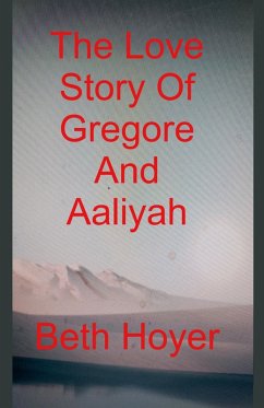The Love Story Of Gregore And Aaliyah - Hoyer, Beth