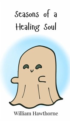 Seasons of a Healing Soul - Hawthorne, William