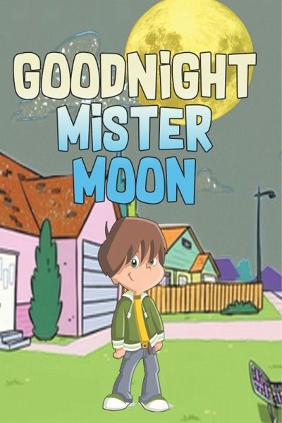 Goodnight Mister Moon Goodnight Mister Moon