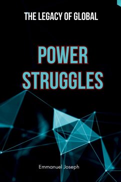 The Legacy of Global Power Struggles - Joseph, Emmanuel