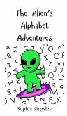 The Alien's Alphabet Adventures The Alien's Alphabet Adventures
