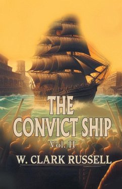 The Convict Ship Vol. II - Russell, W. Clark