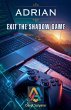 Exit the Shadow Game - Bild 1