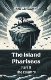 The Island Pharisees PART II THE COUNTRY