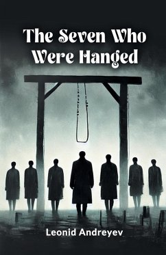 The Seven Who Were Hanged - Andreyev, Leonid