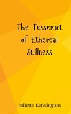 The Tesseract of Ethereal Stillness The Tesseract of Ethereal Stillness