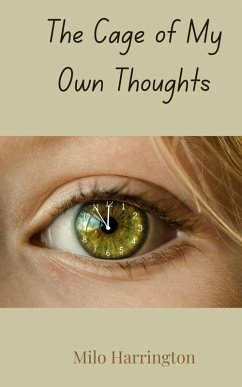 The Cage of My Own Thoughts - Harrington, Milo