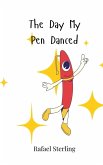 The Day My Pen Danced The Day My Pen Danced
