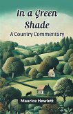 In a Green Shade A Country Commentary In a Green Shade A Country Commentary