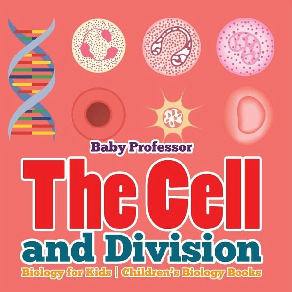 The Cell and Division Biology for Kids   Children's Biology Books