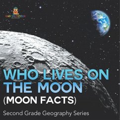 Who Lives On The Moon (Moon Facts) Second Grade Geography Series - Baby
