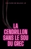 La cendrillon sans le sou du grec La cendrillon sans le sou du grec
