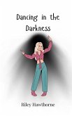 Dancing in the Darkness